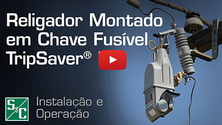 Instalação do Religador Montado em Chave Fusível TripSaver® II